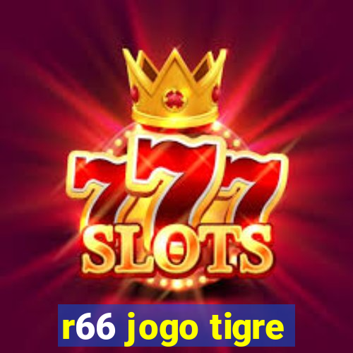 r66 jogo tigre